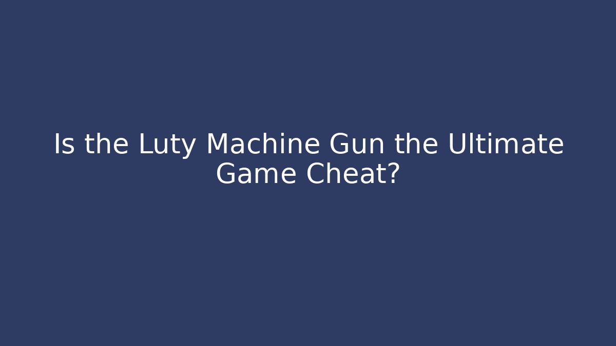 Is the Luty Machine Gun the Ultimate Game Cheat?
