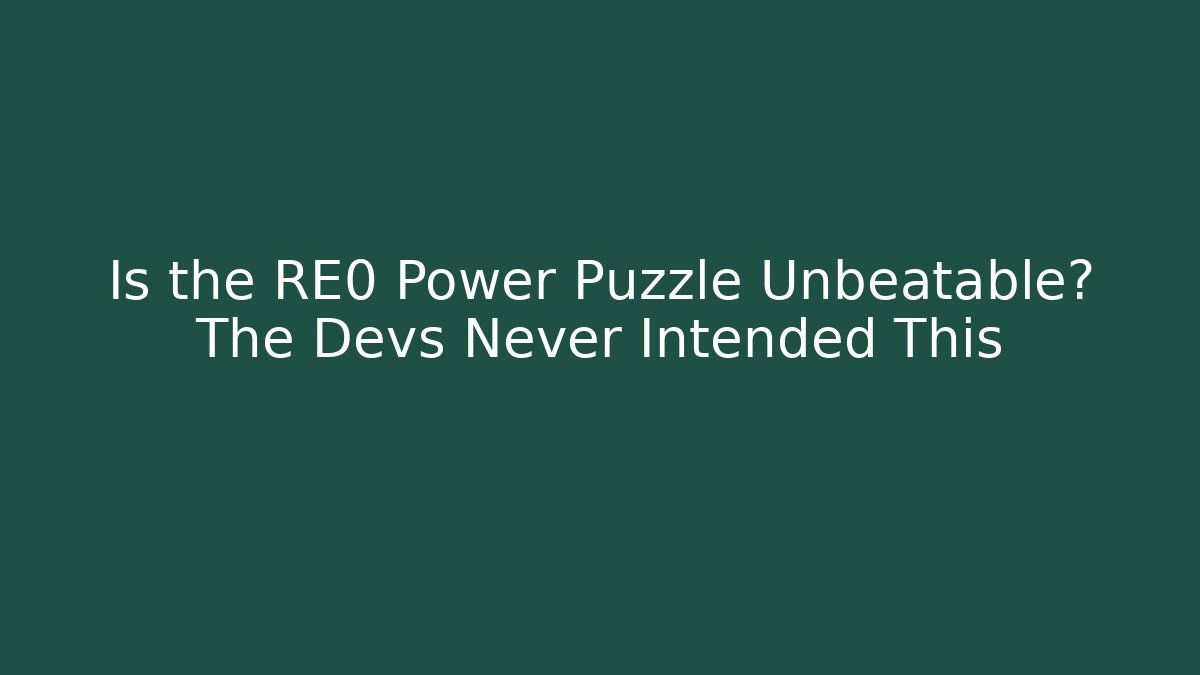 Is the RE0 Power Puzzle Unbeatable? The Devs Never Intended This
