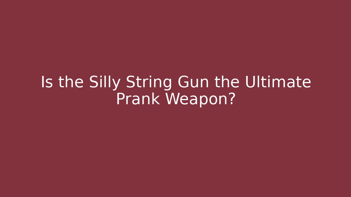 Is the Silly String Gun the Ultimate Prank Weapon?