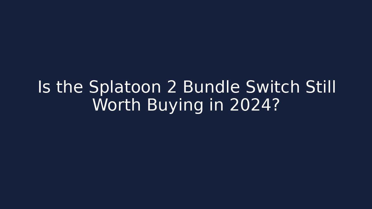 Is the Splatoon 2 Bundle Switch Still Worth Buying in 2024? - Método de Aprovação
