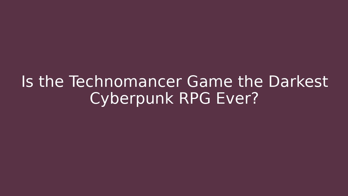Is the Technomancer Game the Darkest Cyberpunk RPG Ever?