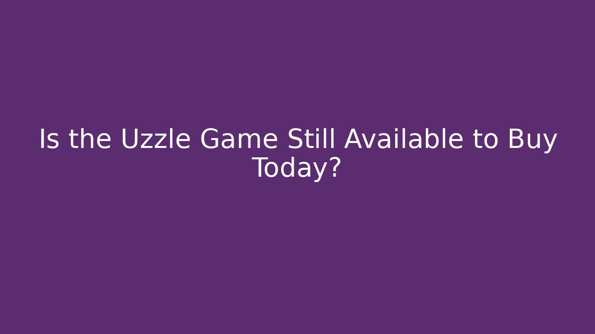 Is the Uzzle Game Still Available to Buy Today?