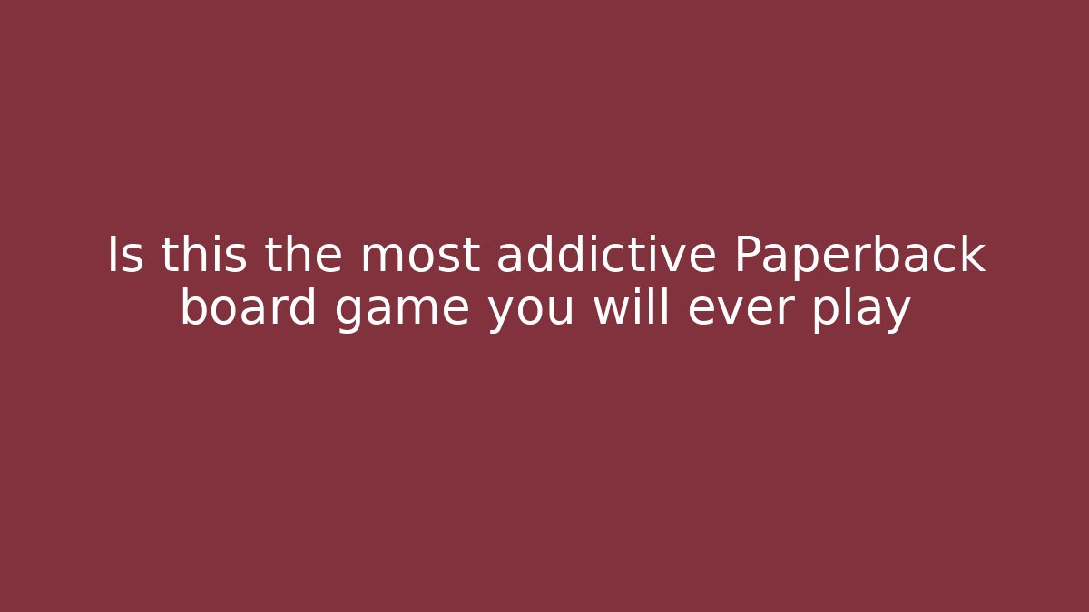 Is this the most addictive Paperback board game you will ever play