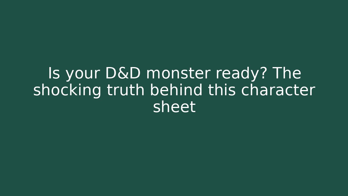 Is your D&D monster ready? The shocking truth behind this character sheet - Método de Aprovação
