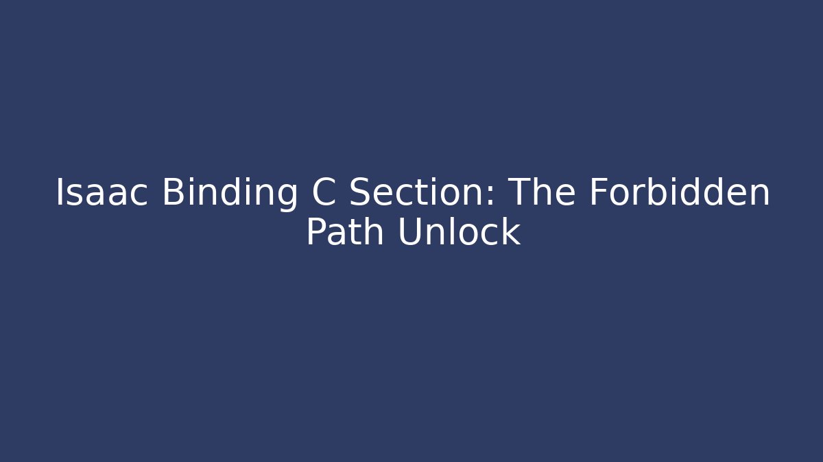 Isaac Binding C Section: The Forbidden Path Unlock