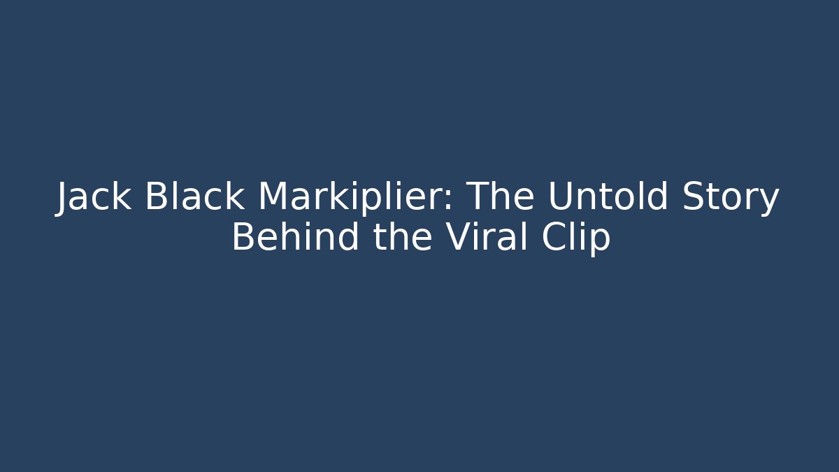 Jack Black Markiplier: The Untold Story Behind the Viral Clip