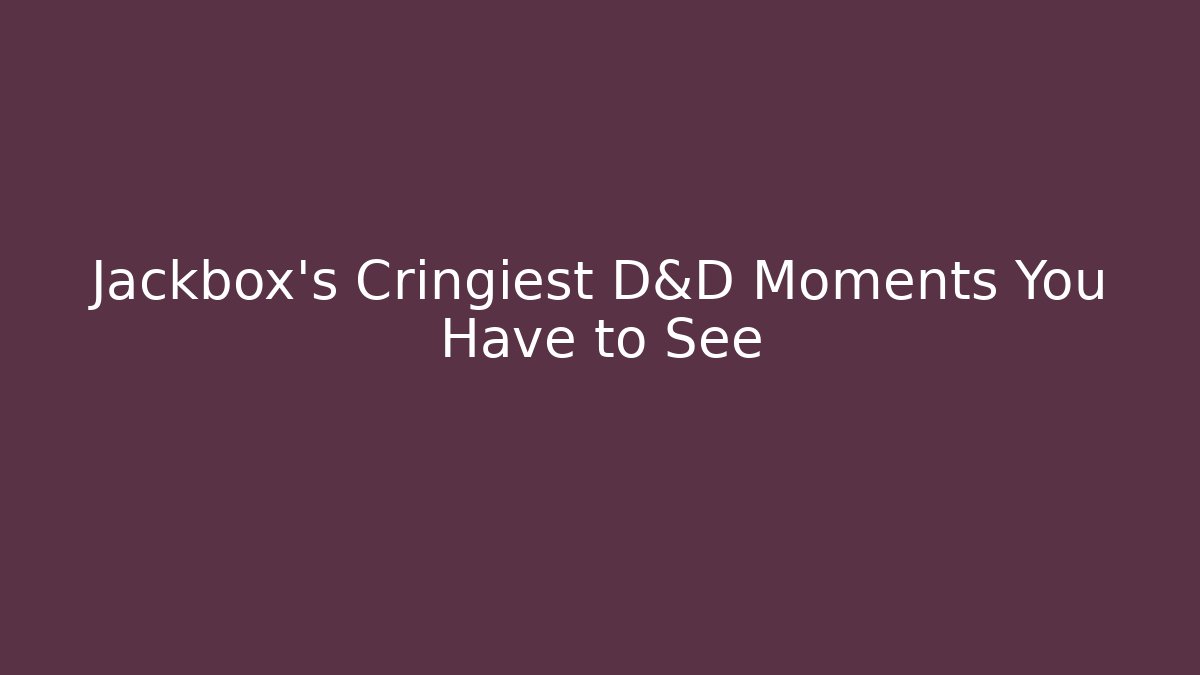 Jackbox's Cringiest D&D Moments You Have to See
