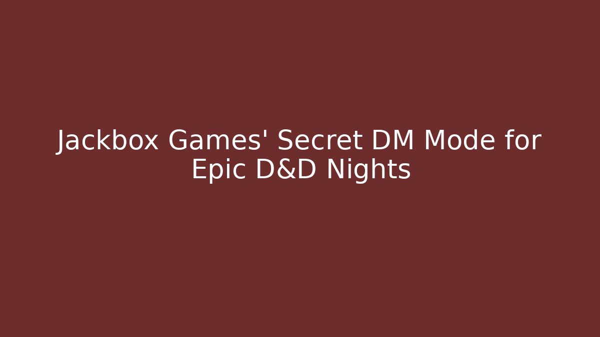 Jackbox Games' Secret DM Mode for Epic D&D Nights - Método de Aprovação