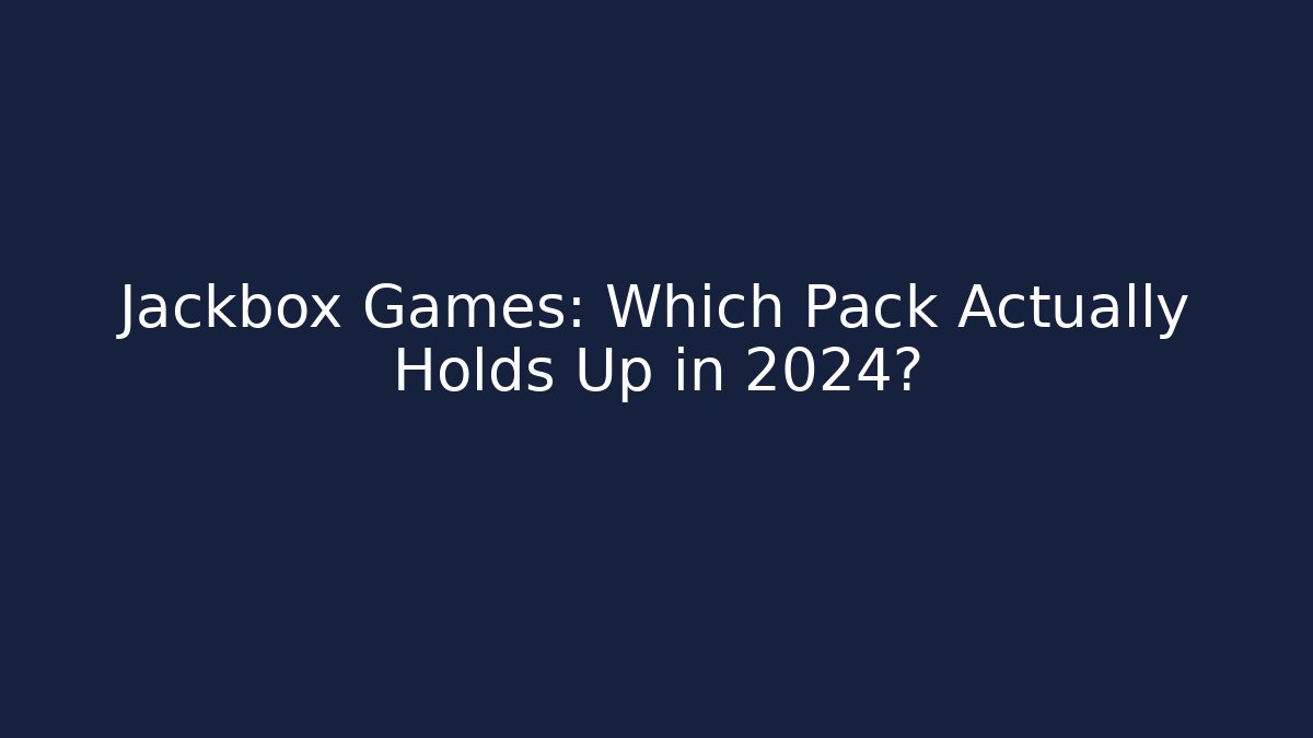 Jackbox Games: Which Pack Actually Holds Up in 2024? - Método de Aprovação