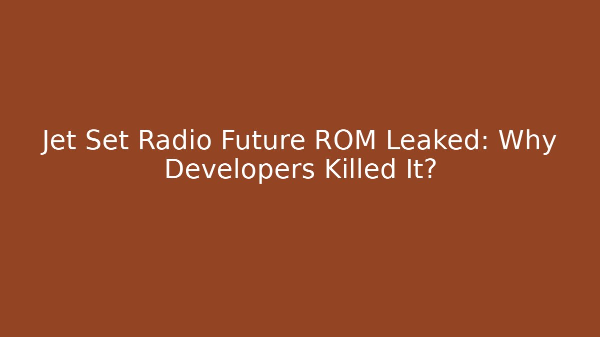Jet Set Radio Future ROM Leaked: Why Developers Killed It?