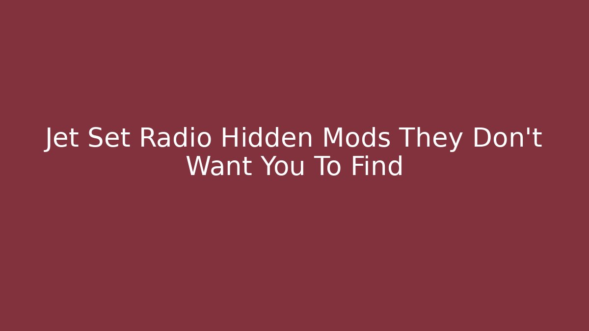 Jet Set Radio Hidden Mods They Don't Want You To Find