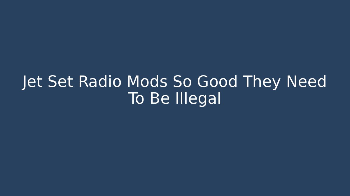 Jet Set Radio Mods So Good They Need To Be Illegal - Método de Aprovação