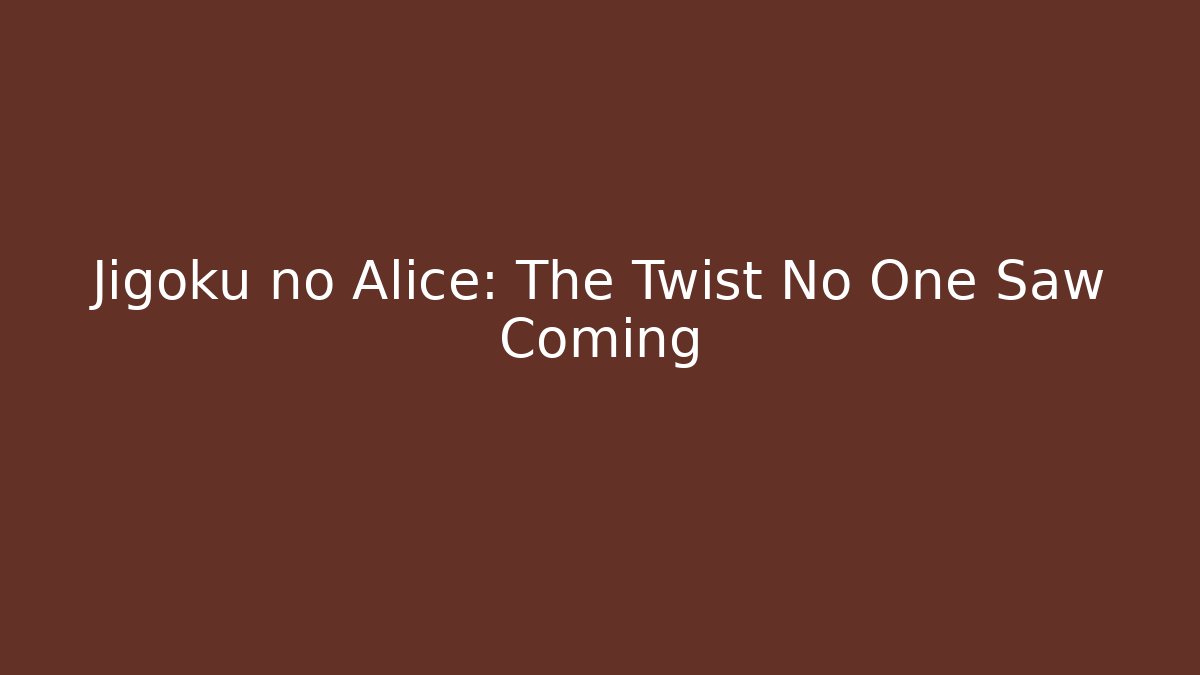 Jigoku no Alice: The Twist No One Saw Coming - Método de Aprovação