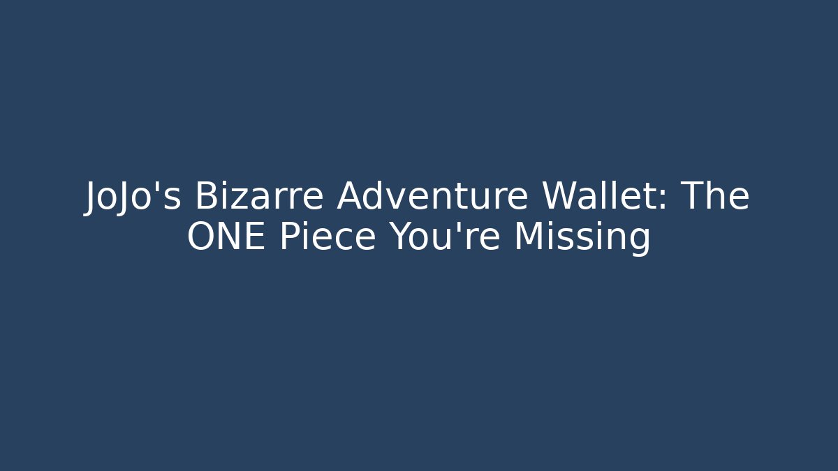 JoJo's Bizarre Adventure Wallet: The ONE Piece You're Missing