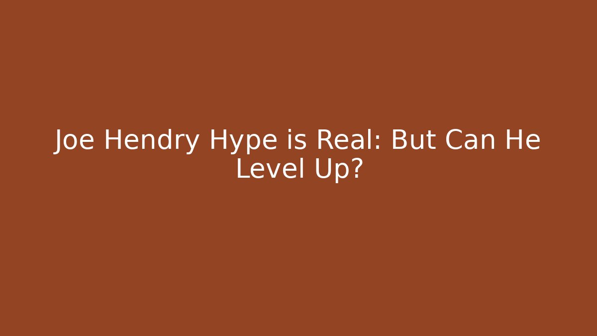 Joe Hendry Hype is Real: But Can He Level Up?