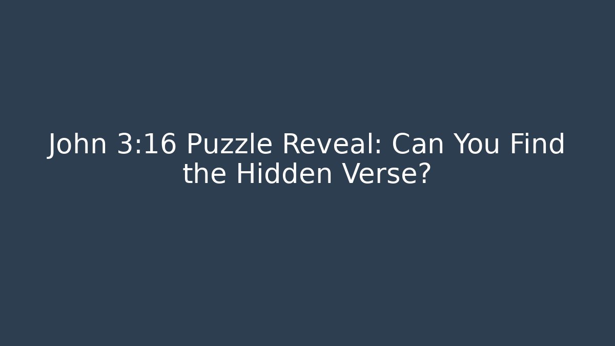 John 3:16 Puzzle Reveal: Can You Find the Hidden Verse?