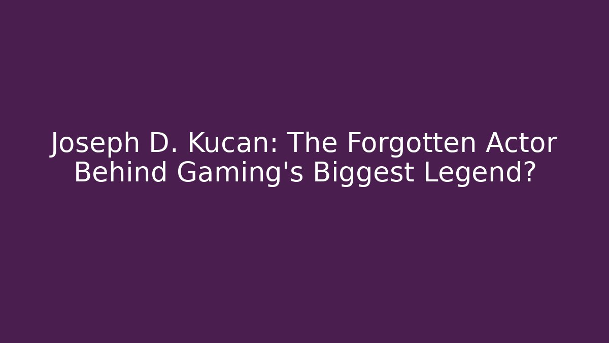 Joseph D. Kucan: The Forgotten Actor Behind Gaming's Biggest Legend?