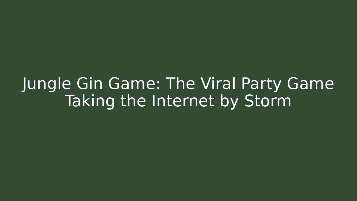 Jungle Gin Game: The Viral Party Game Taking the Internet by Storm