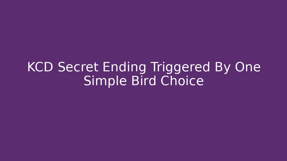 KCD Secret Ending Triggered By One Simple Bird Choice