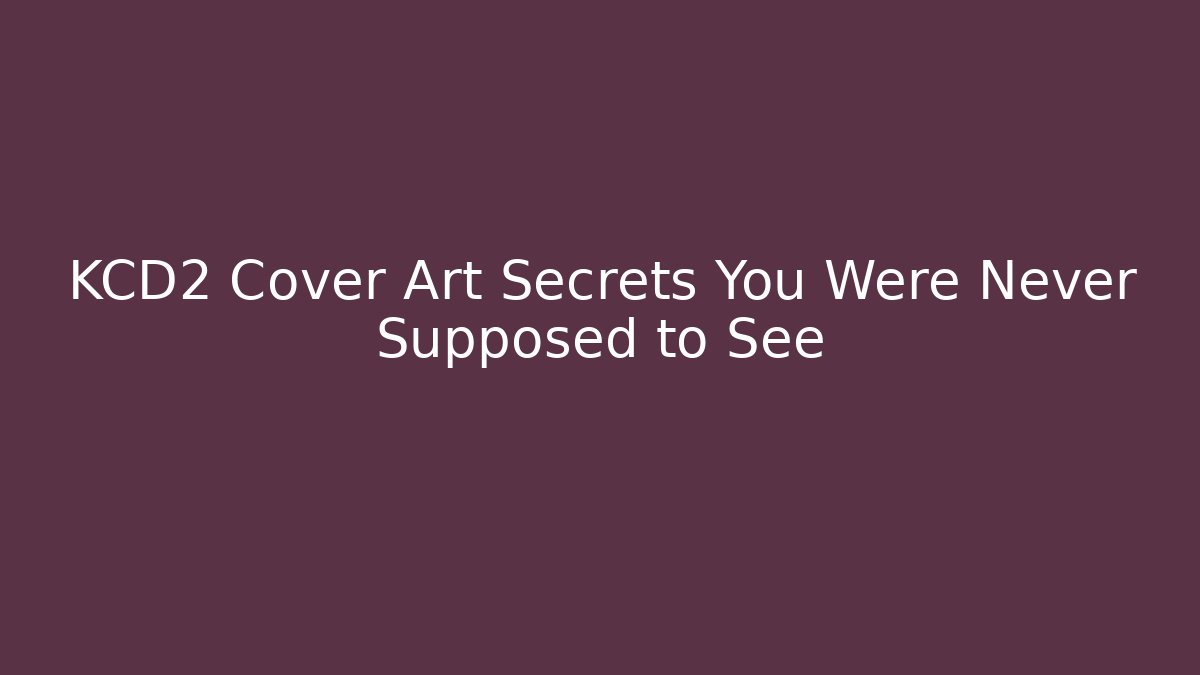 KCD2 Cover Art Secrets You Were Never Supposed to See