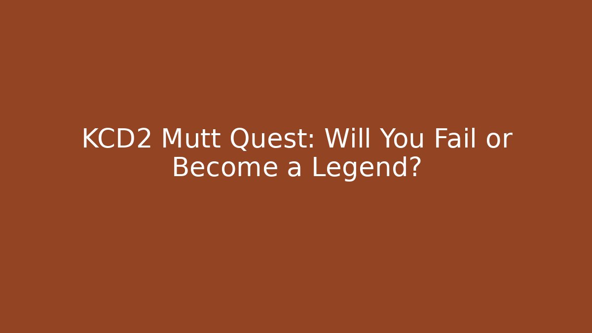 KCD2 Mutt Quest: Will You Fail or Become a Legend? - Método de Aprovação