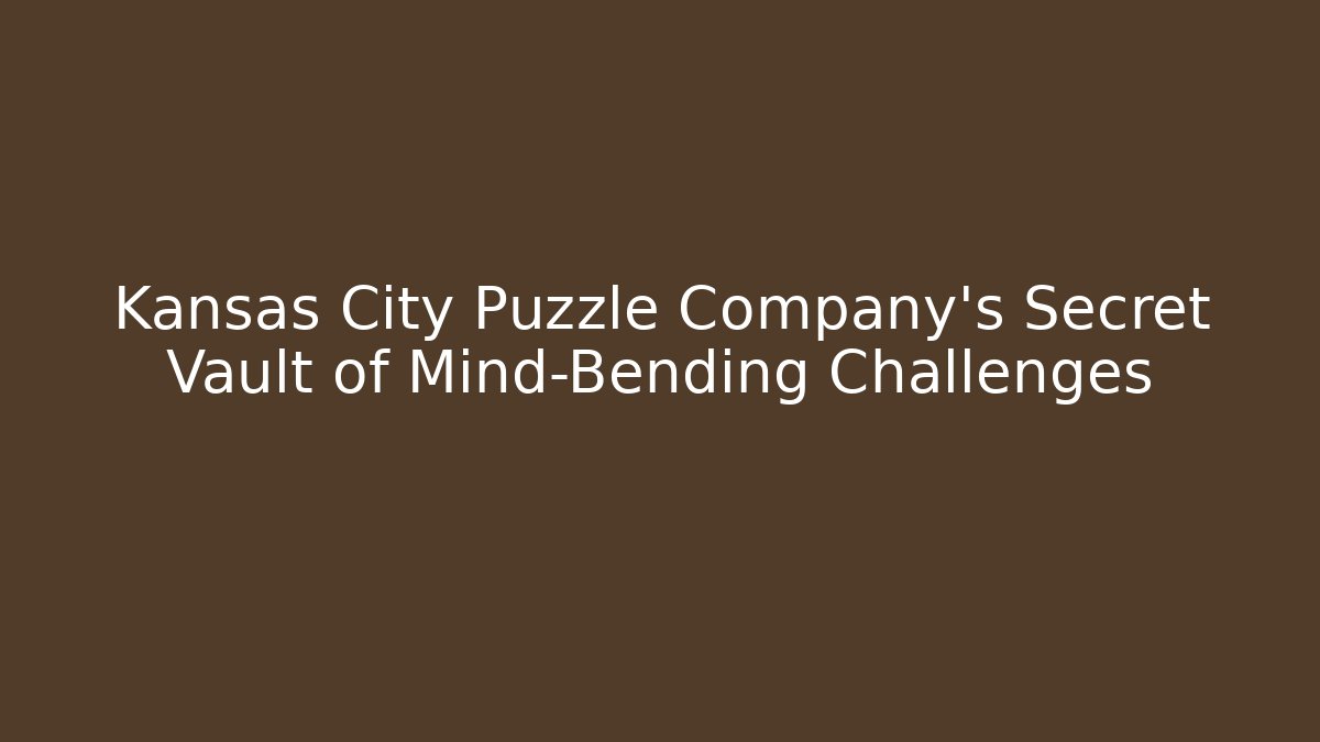 Kansas City Puzzle Company’s Secret Vault of Mind-Bending Challenges