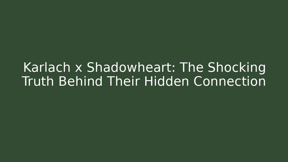 Karlach x Shadowheart: The Shocking Truth Behind Their Hidden Connection
