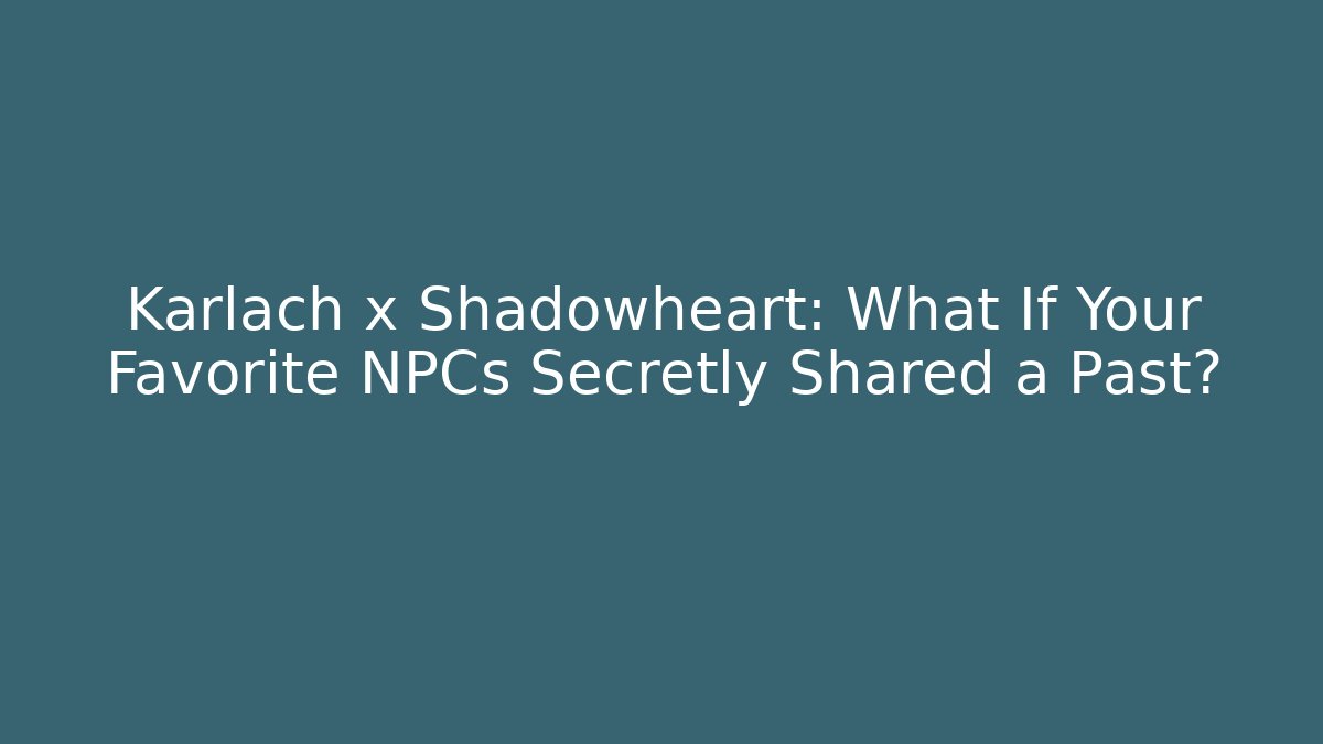 Karlach x Shadowheart: What If Your Favorite NPCs Secretly Shared a Past? - Método de Aprovação