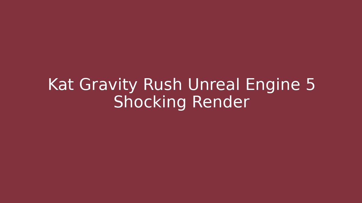 Kat Gravity Rush Unreal Engine 5 Shocking Render