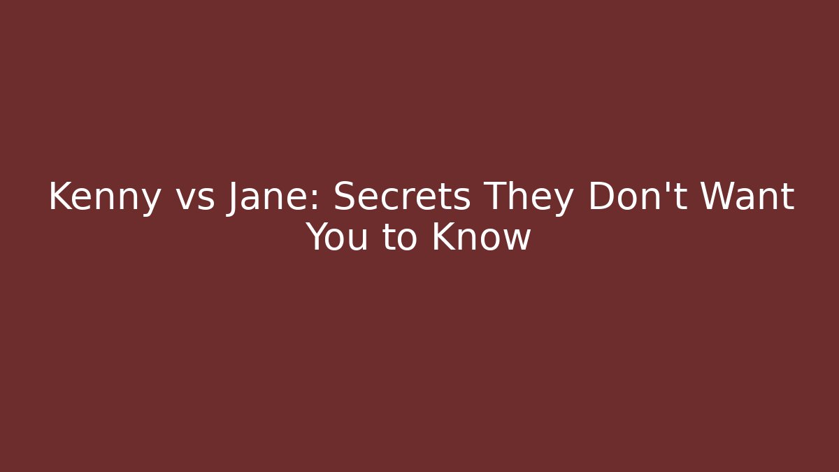 Kenny vs Jane: Secrets They Don't Want You to Know - Método de Aprovação