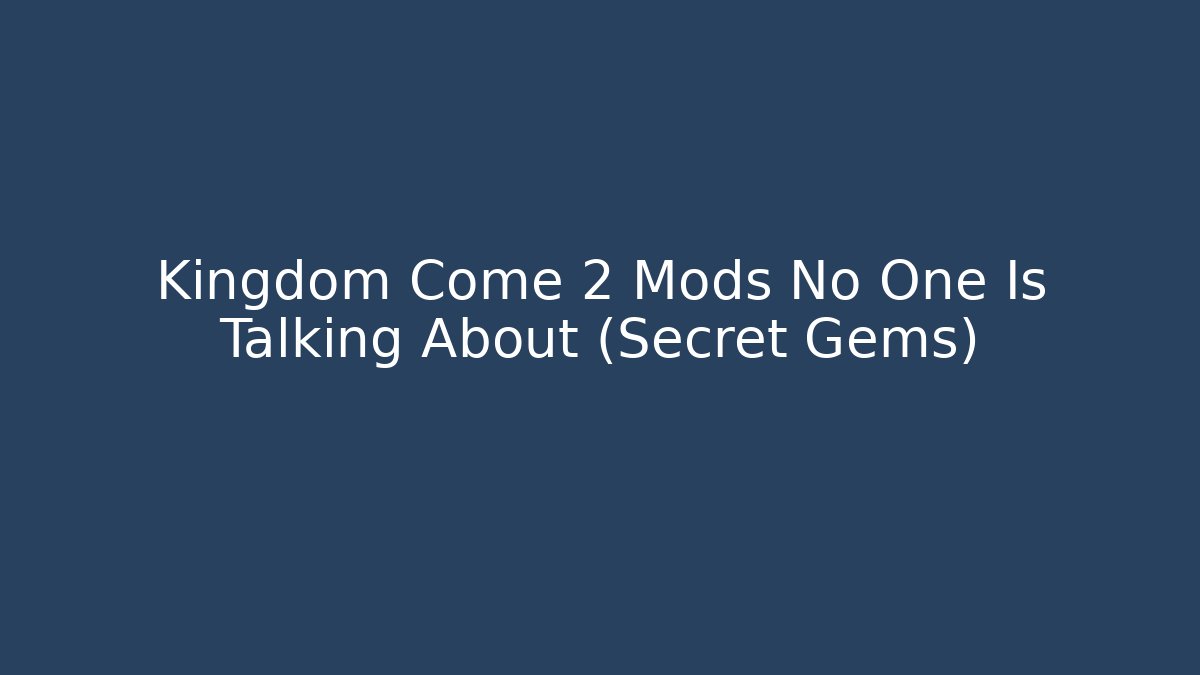 Kingdom Come 2 Mods No One Is Talking About (Secret Gems) - Método de Aprovação