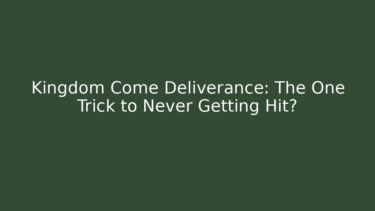 Kingdom Come Deliverance: The One Trick to Never Getting Hit?