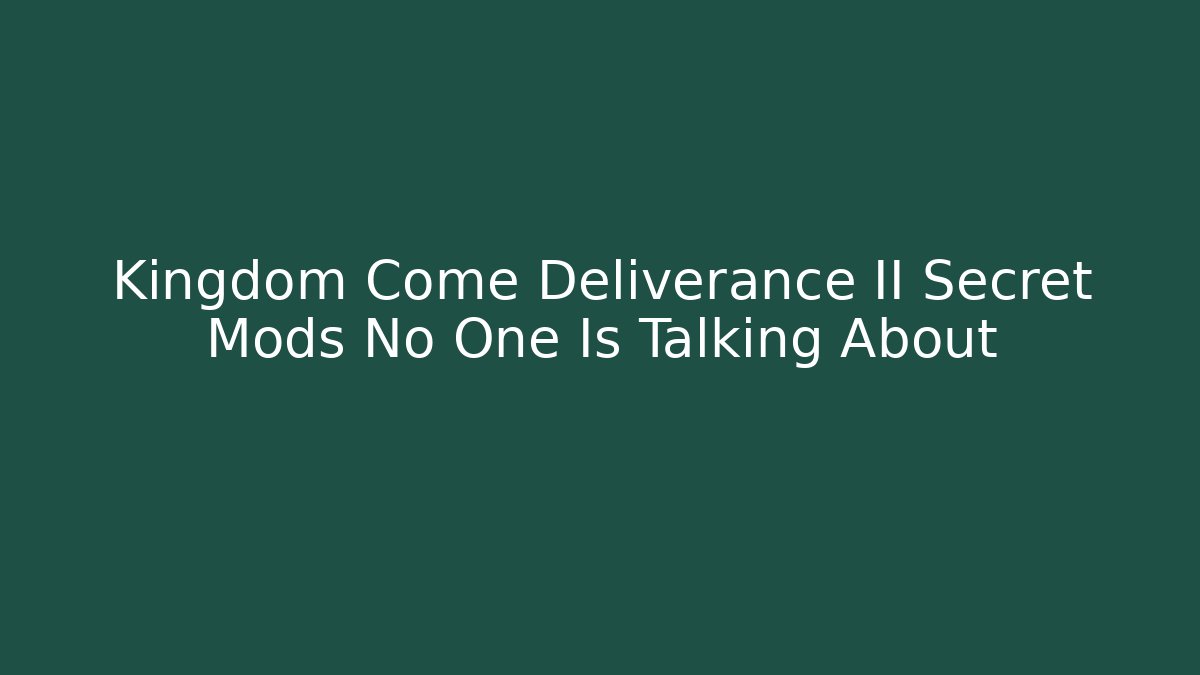 Kingdom Come Deliverance II Secret Mods No One Is Talking About
