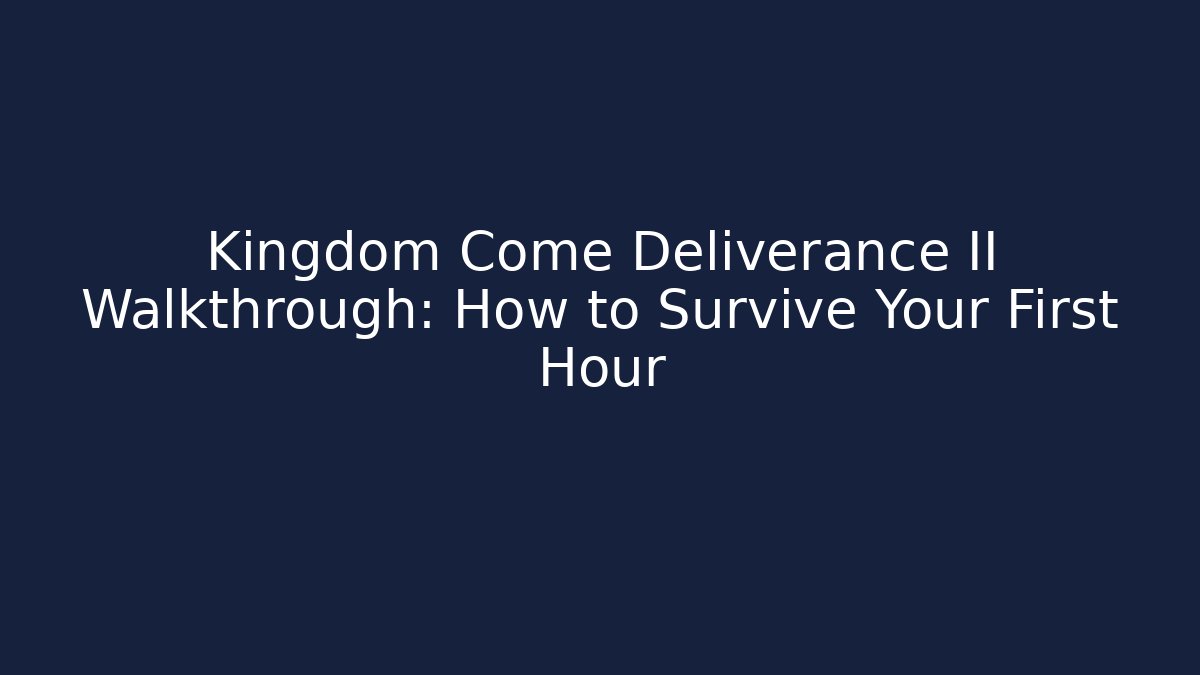 Kingdom Come Deliverance II Walkthrough: How to Survive Your First Hour