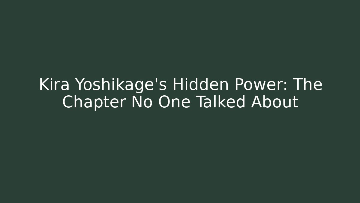 Kira Yoshikage's Hidden Power: The Chapter No One Talked About