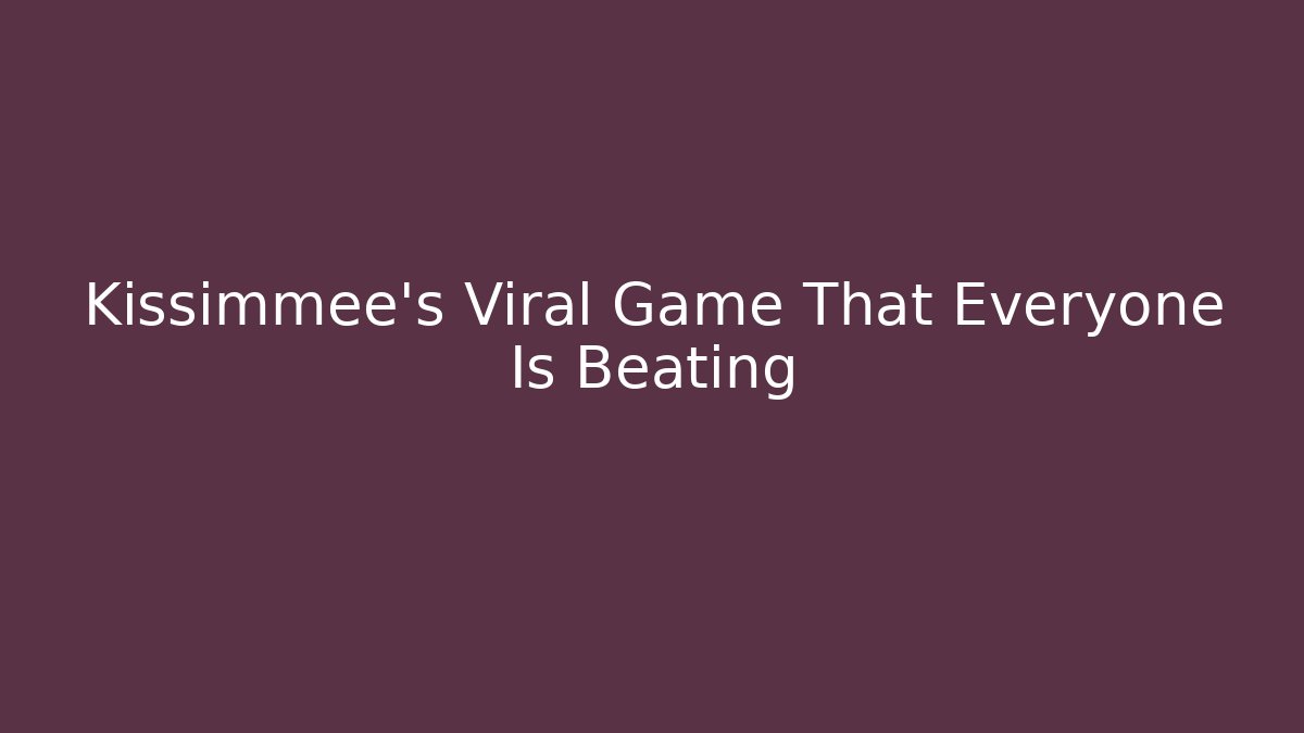 Kissimmee's Viral Game That Everyone Is Beating