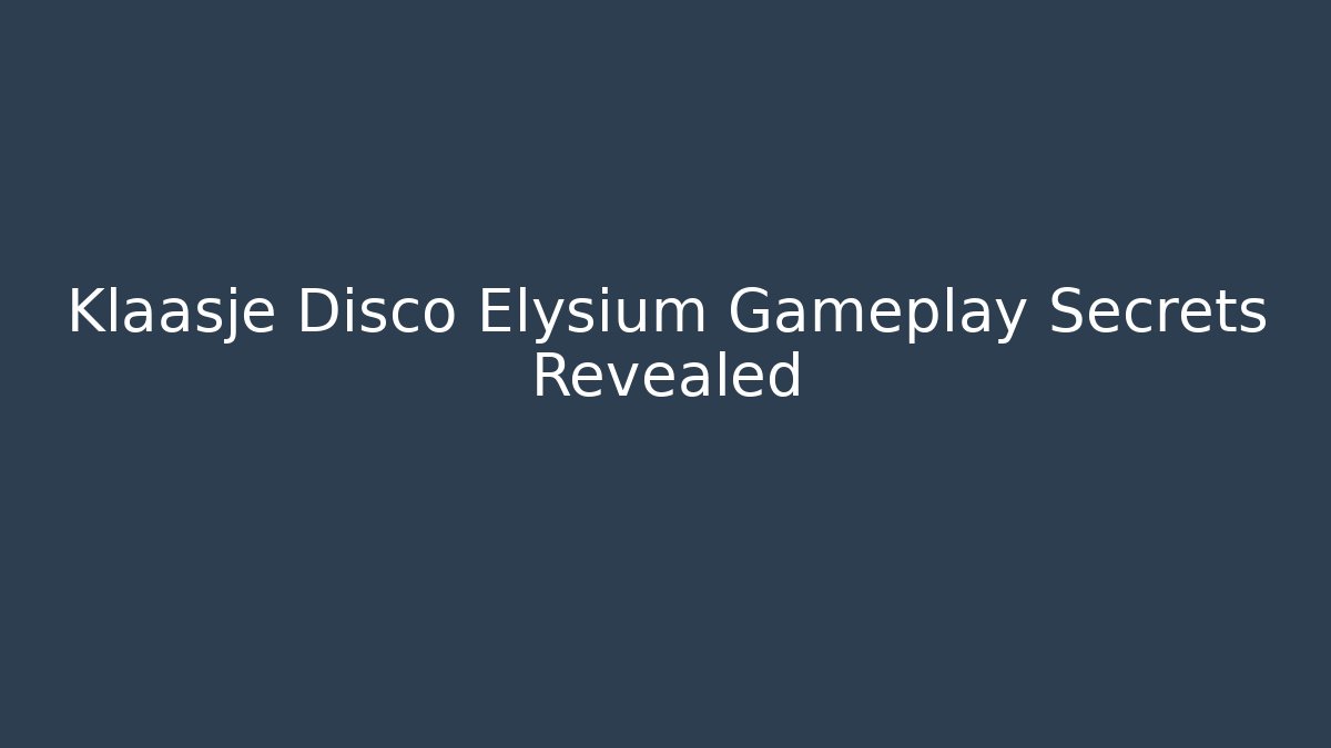 Klaasje Disco Elysium Gameplay Secrets Revealed