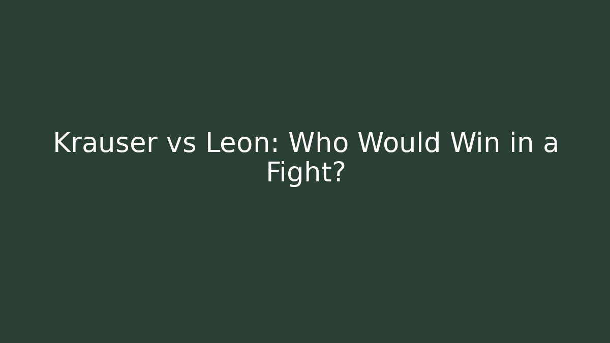Krauser vs Leon: Who Would Win in a Fight?