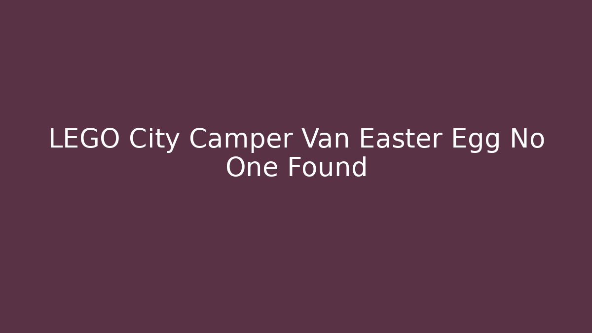LEGO City Camper Van Easter Egg No One Found