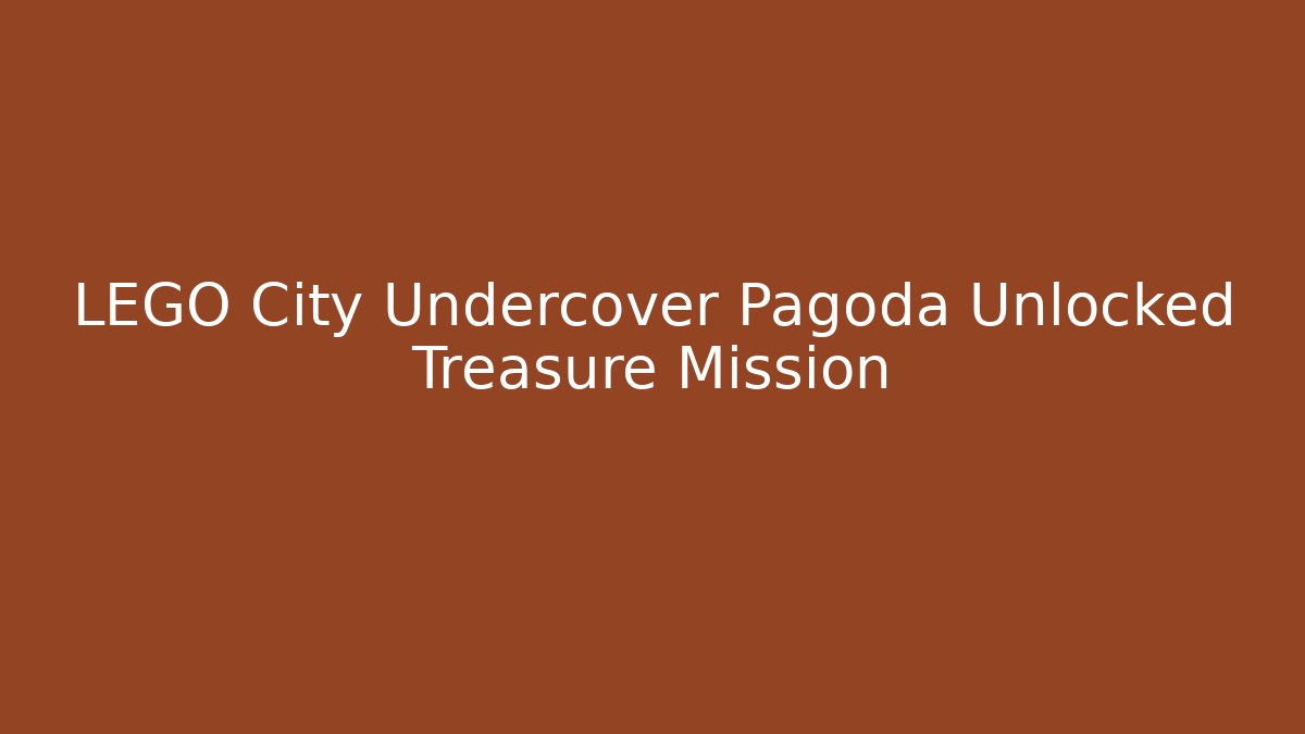 LEGO City Undercover Pagoda Unlocked Treasure Mission - Método de Aprovação