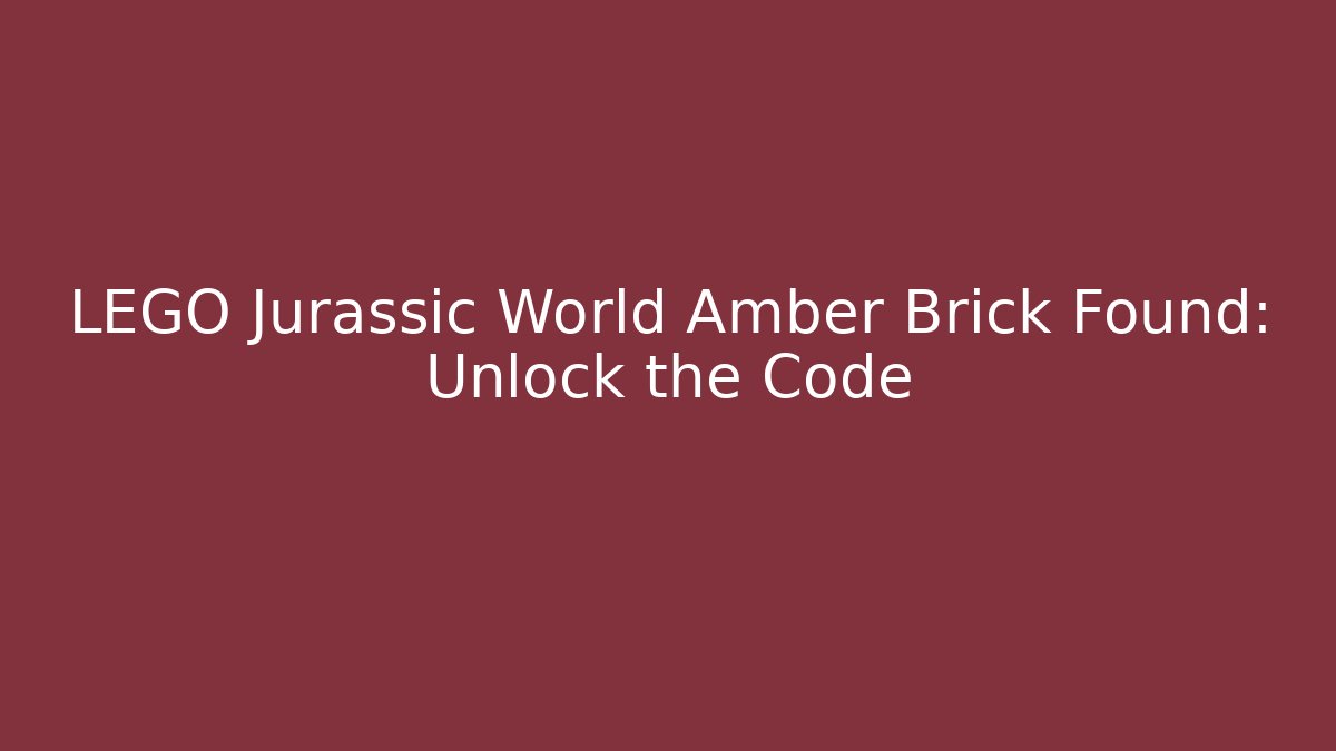 LEGO Jurassic World Amber Brick Found: Unlock the Code - Método de Aprovação