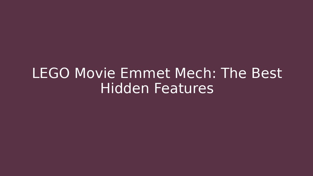 LEGO Movie Emmet Mech: The Best Hidden Features
