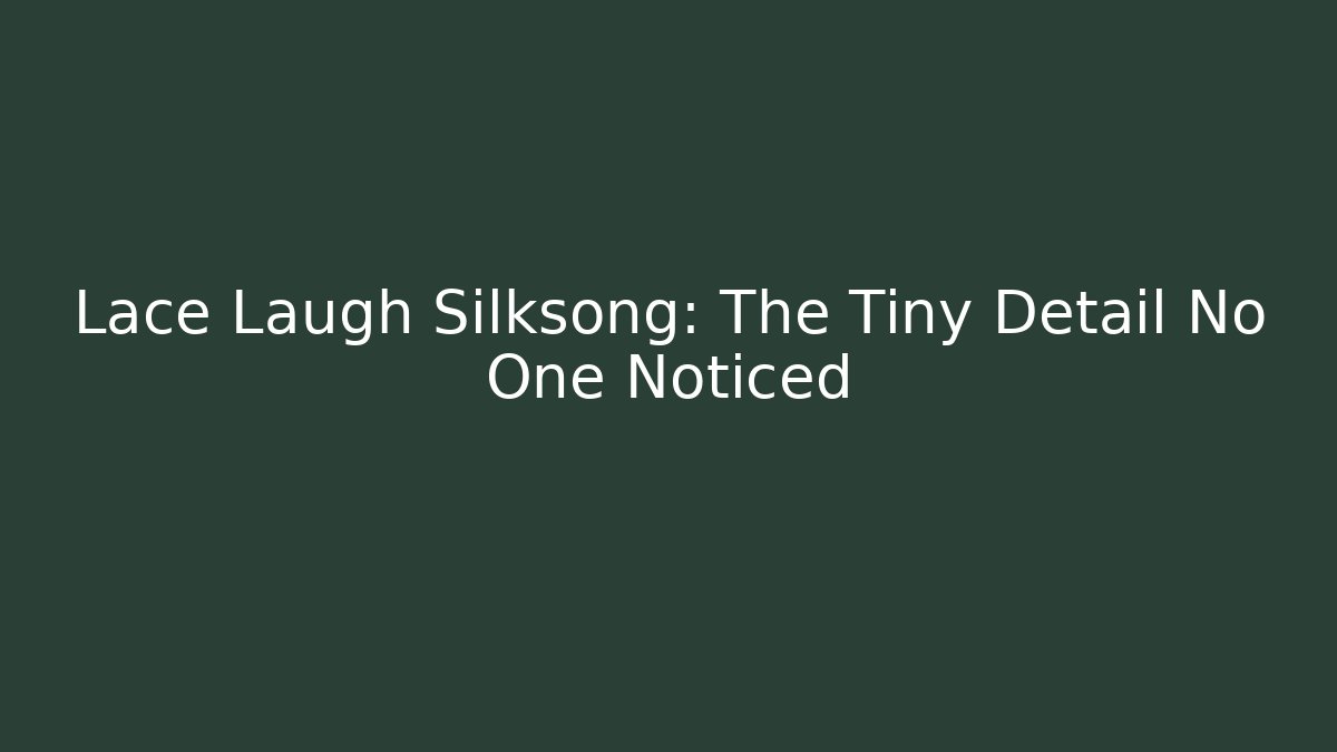 Lace Laugh Silksong: The Tiny Detail No One Noticed - Método de Aprovação