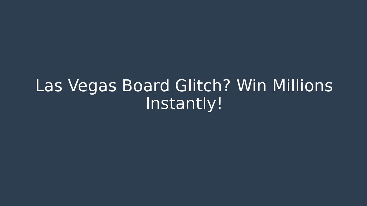 Las Vegas Board Glitch? Win Millions Instantly! - Método de Aprovação