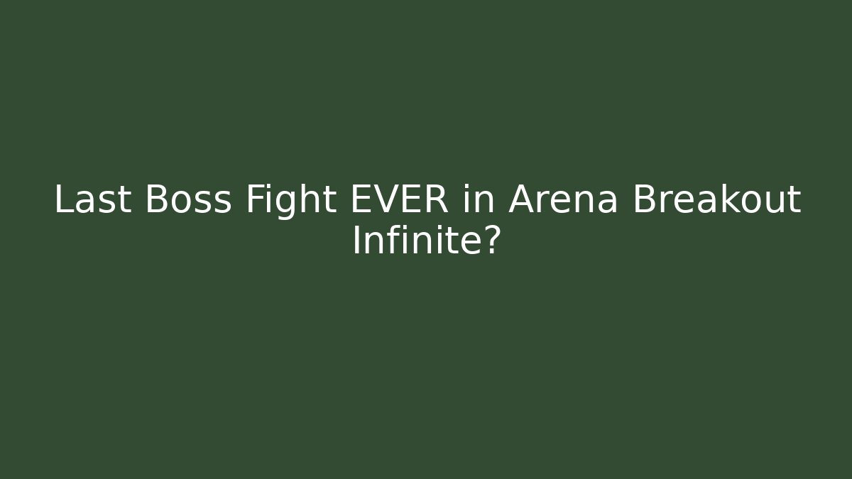 Last Boss Fight EVER in Arena Breakout Infinite?