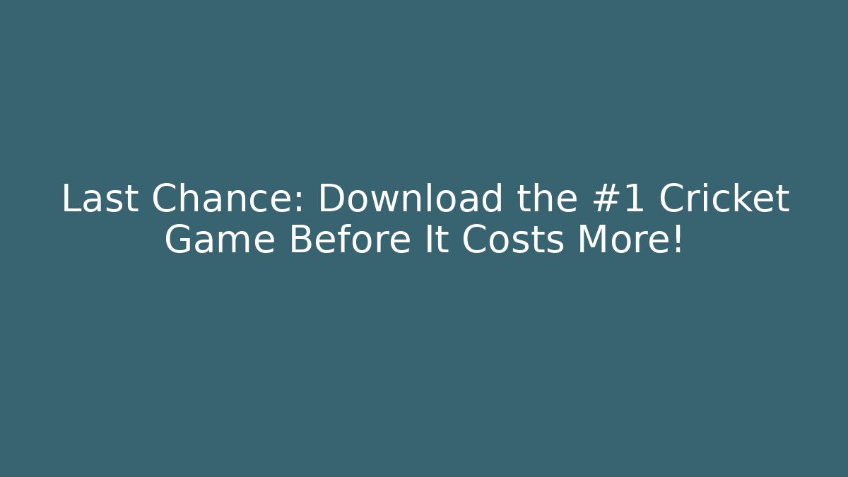 Last Chance: Download the #1 Cricket Game Before It Costs More! - Método de Aprovação