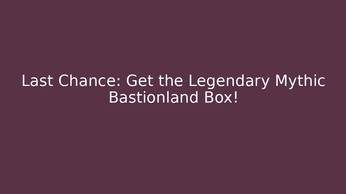 Last Chance: Get the Legendary Mythic Bastionland Box!