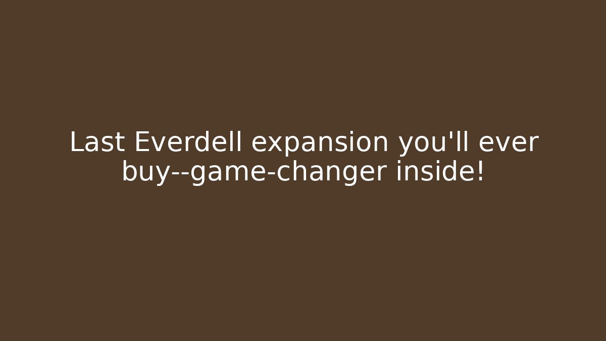 Last Everdell expansion you’ll ever buy—game-changer inside!