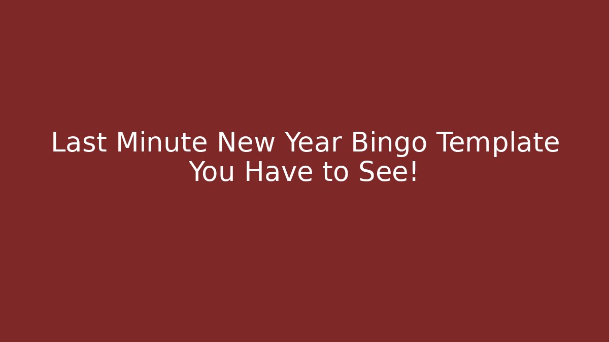 Last Minute New Year Bingo Template You Have to See!