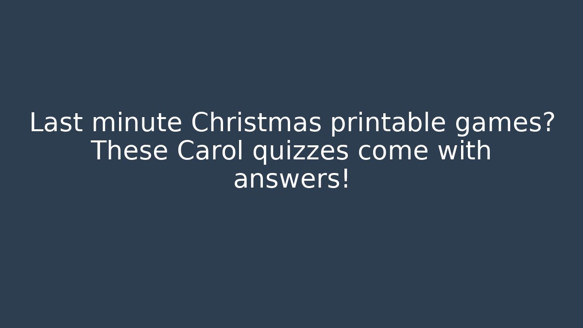 Last minute Christmas printable games? These Carol quizzes come with answers!